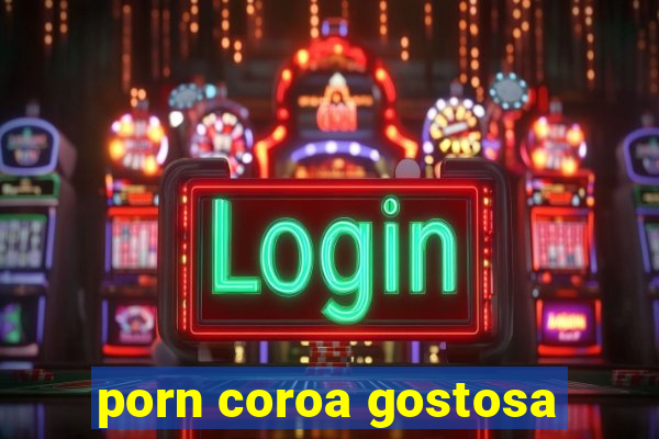 porn coroa gostosa